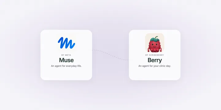 Muse by Meta and Berry by Scribeberry: an agent for everyday life beside an agent for the clinic day.