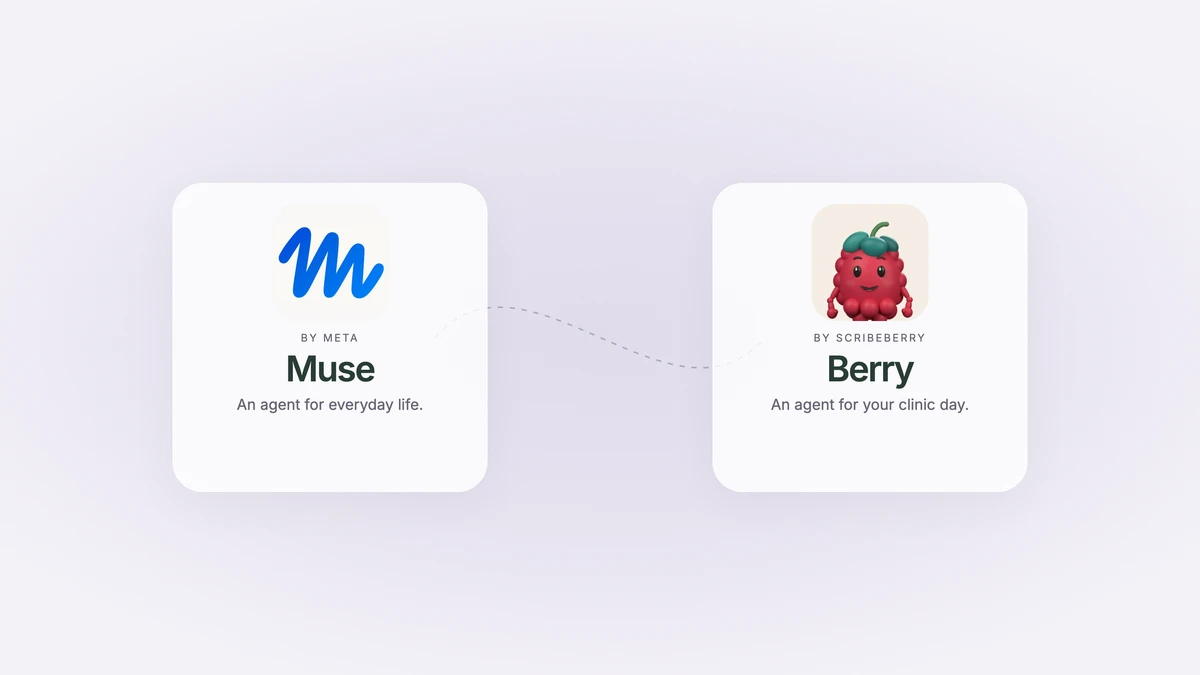 Muse by Meta and Berry by Scribeberry: an agent for everyday life beside an agent for the clinic day.